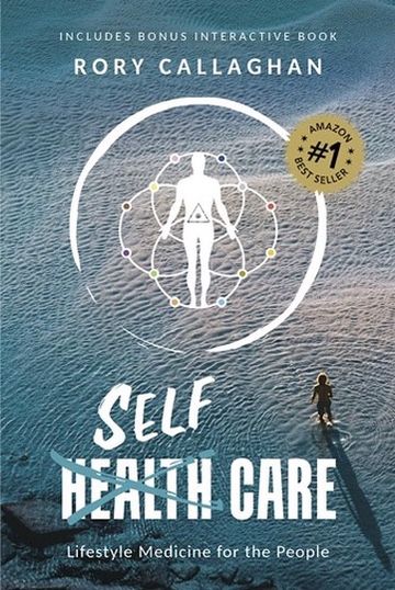 SelfCare — Lifestyle Medicine for the People, by Rory Callaghan
